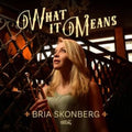Bria Skonberg - What It Means (Vinyl) (US Import)