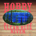 Hobby - Clear Blue River (Vinyl) (US Import)