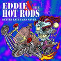 Eddie & The Hot Rods - Better Late Than Never (Remastered) (CD)