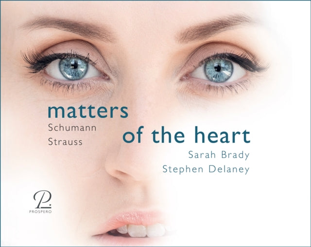 Sarah Brady; Stephen Delaney - Schumann & Strauss: Matters Of The Heart - A Journey Through A Woman´S Love & Life (CD)