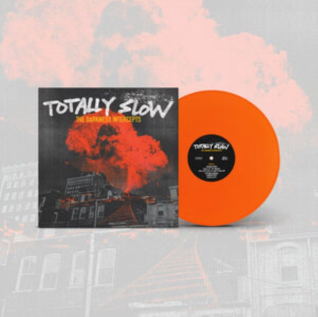 Totally Slow - Darkness Intercepts (Neon Orange Vinyl) (Vinyl) (US Import)
