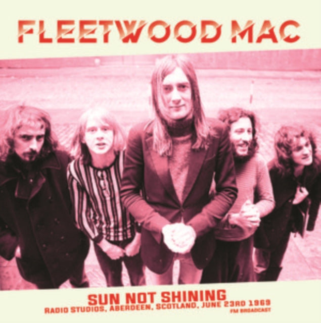 Fleetwood Mac - Sun Not Shining (Radio Studios, Aberdeen, Scotland, June 23rd 1969) (Vinyl) (US Import)