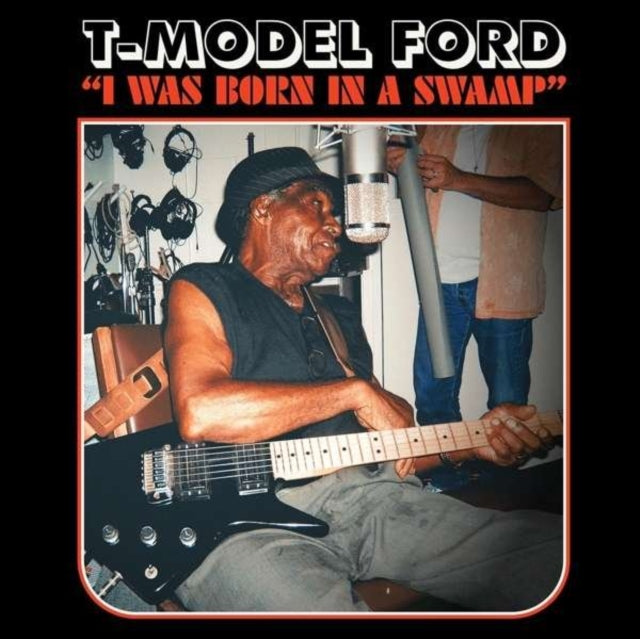 T-Model Ford - I Was Born In A Swamp (Clear Red Vinyl) (Vinyl) (US Import)