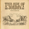 Watchhouse - This Side Of Jordan (Vinyl) (US Import)