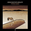 One Eleven Heavy - Poolside (Vinyl) (US Import)