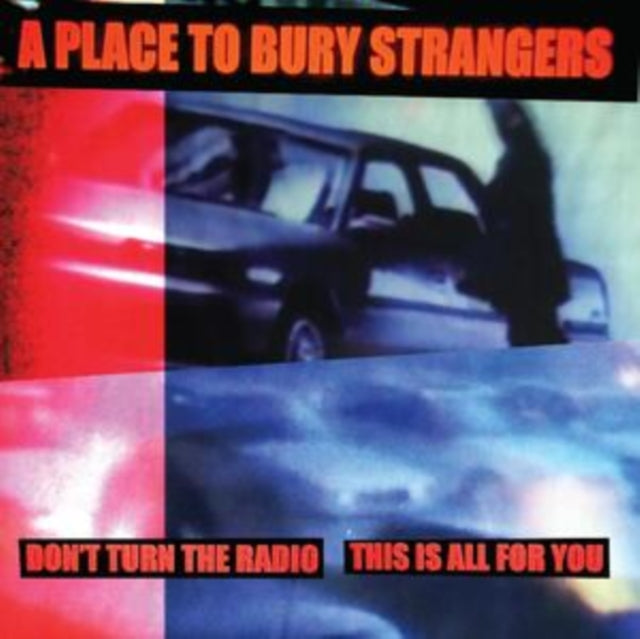 Place To Bury Strangers - Don't Turn The Radio/This Is All For You (White Vinyl) (Vinyl Single) (US Import)