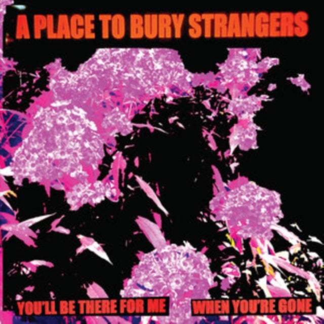 Place To Bury Strangers - You'll Be There For Me/When You're Gone (White Vinyl) (Vinyl Single) (US Import)