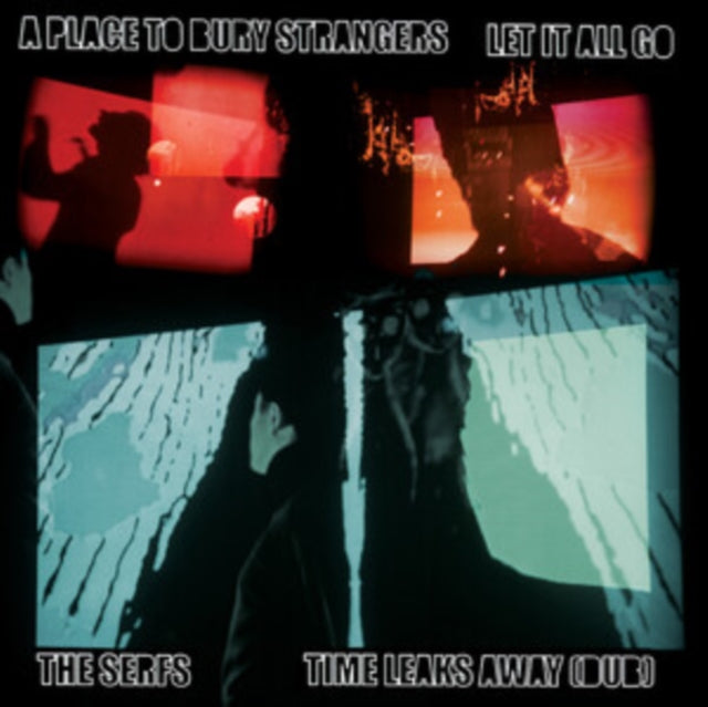 Place To Bury Strangers - Place To Bury Strangers Let It All Go/The Serfs Time Leaks Away (Dub) (Vinyl Single) (US Import)