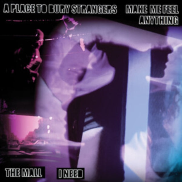 Place To Bury Strangers - Place To Bury Strangers Make Me Feel Anything/The Mall I Need Split (Vinyl Single) (US Import)