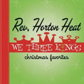 Reverend Horton Heat - We Three Kings (CD)