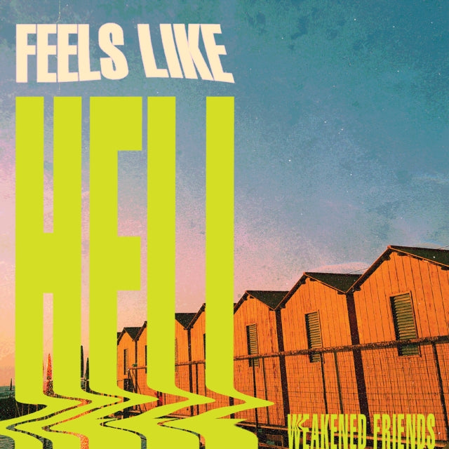 Weakened Friends - Feels Like Hell (Nuclear Splatter Vinyl) (Vinyl) (US Import)