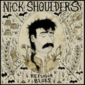 Nick Shoulders - Refugia Blues (140g) (Vinyl) (US Import)