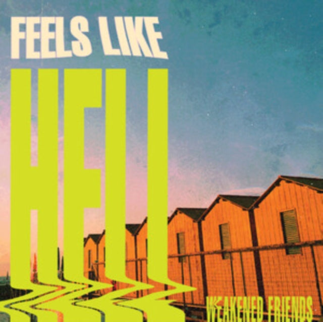 Weakened Friends - Feels Like Hell (Green Slime Vinyl) (Vinyl) (US Import)