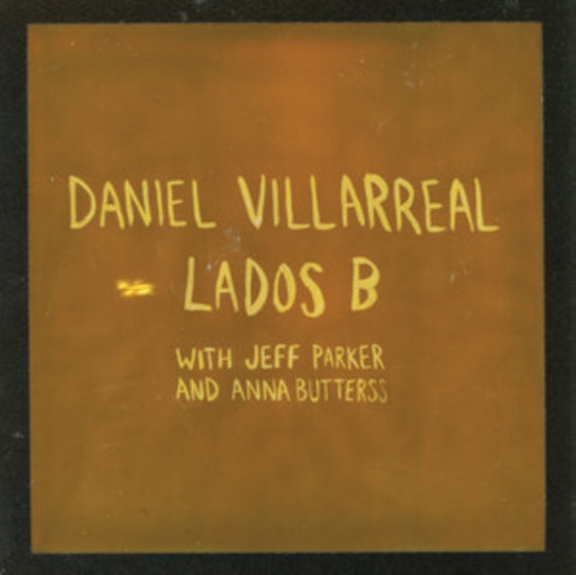 Daniel; Jeff Parker; Anna Butterss Villarreal - Lados B (Orange Vinyl/140g) (Vinyl) (US Import)