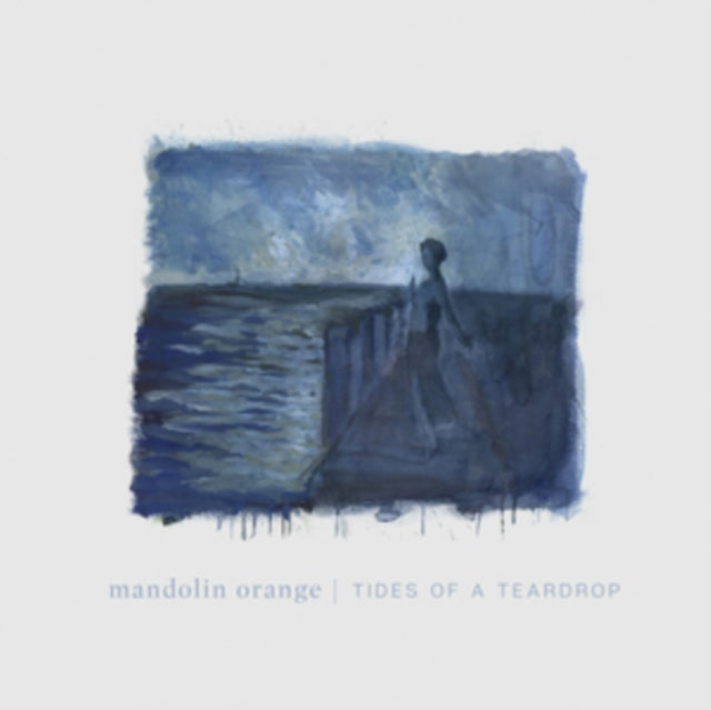 Mandolin Orange - Tides Of A Teardrop (CD)