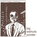 Big Walnuts Yonder - Big Walnuts Yonder (DL Card) (Vinyl) (US Import)