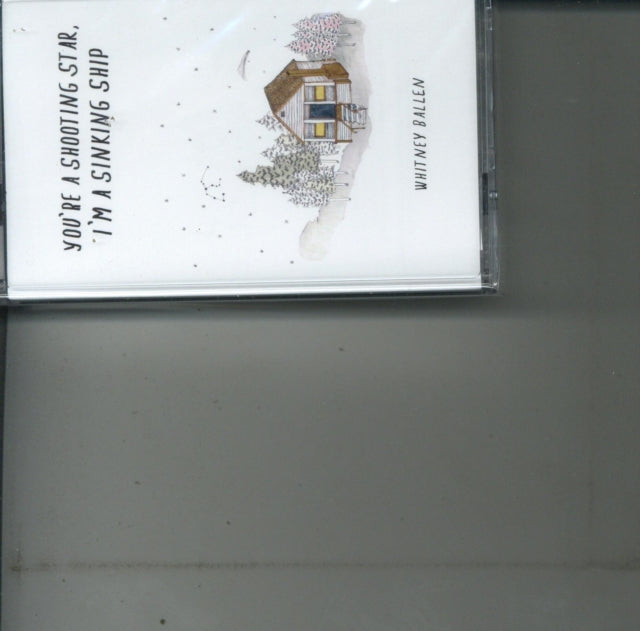 Whitney Ballen - You're A Shooting Star, I'm A Sinking Ship (Cassette)