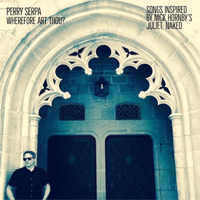 Perry Serpa - Wherefore Art Thou: Songs Inspired By Nick Hornby's Juliet, Naked (Vinyl) (US Import)