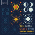 Brown / Elgar / French / Phoenix Chorale - Sun Moon Stars Rain (CD)
