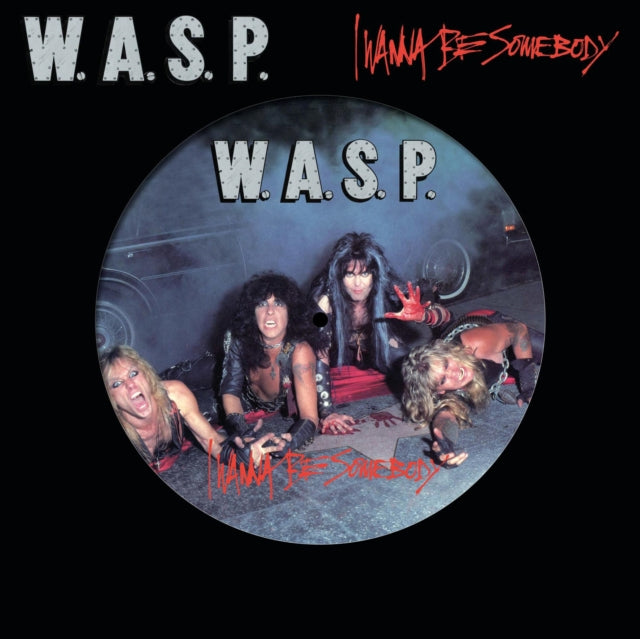 W.A.S.P - I Wanna Be Somebody (Picture Disc) (Vinyl) (US Import)