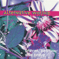 Alternative Worship - Prayer Petitions & Praise (Vinyl) (US Import)