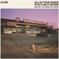 Gloin - All Of Your Anger Is Actually Shame (& I Bet That Makes You Angry) (Vinyl) (US Import)