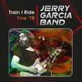 Jerry Band Garcia - Train I Ride: Live '78 Capitol Theatre, Passaic, Nj. March 17th 1978 (CD) (US Import)