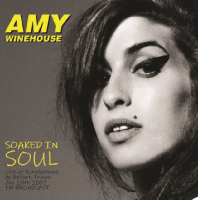 Amy Winehouse - Soaked In Soul: Live At Eurockeennes De Belfort. France. Jun 29th 2007 - Fm Broadcast (Vinyl) (US Import)