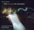 Adam Rudolph - Go: Organic Orchestra-Can You Imagine-Sound Of A Dream (CD) (US Import)