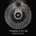 Tunnels Of Ah - Thus Avici (CD)