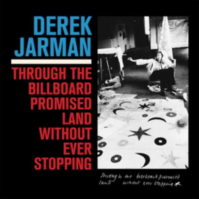 Derek Jarman - Through The Billboard Promised Land Without Ever Stopping (Vinyl) (US Import)
