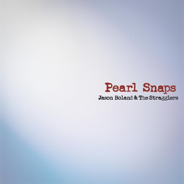 Boland,Jason & The Stragglers - Pearl Snaps (Reissue) (Vinyl) (US Import)