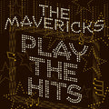 Mavericks - Play The Hits (Vinyl) (US Import)