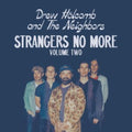 Drew Holcomb & The Neighbors - Strangers No More: Vol. 2 (CD)