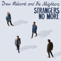 Holcomb,Drew & Neighbors - Strangers No More (Vinyl) (US Import)