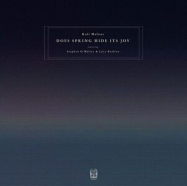 Malone,Kali (Featuring Stephen O'Malley & Lucy Railton) - Does Spring Hide Its Joy (3LP) (Vinyl) (US Import)