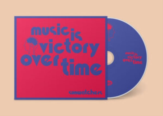 Sunwatchers - Music Is Victory Over Time (CD)