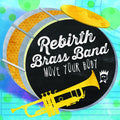 Rebirth Brass Band - Move Your Body (Vinyl) (US Import)