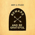Maps & Atlases - Beware & Be Grateful (Vinyl) (US Import)
