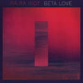 Ra Ra Riot - Beta Love (Vinyl) (US Import)