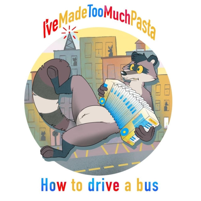 I've Made Too Much Pasta - How To Drive A Bus (Vinyl) (US Import)