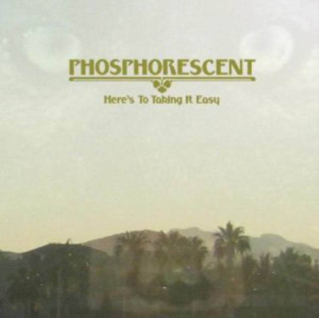 Phosphorescent - Here's To Taking It Easy (Vinyl) (US Import)
