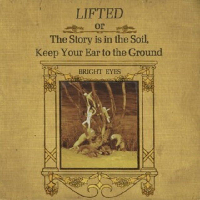 Bright Eyes - Lifted Or The Story Is In The Soil, Keep Your Ear To The Ground (CD) (US Import)