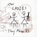 Ladies - They Mean Us (CD)