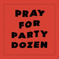 Party Dozen - Pray For Party Dozen (Opaque Red Vinyl) (Vinyl) (US Import)