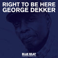 George Dekker - Right To Be Here (Vinyl) (US Import)