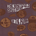 Whitefiled Brothers - In The Raw (Vinyl) (US Import)