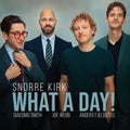 Snorre Kirk - What A Day! (CD)