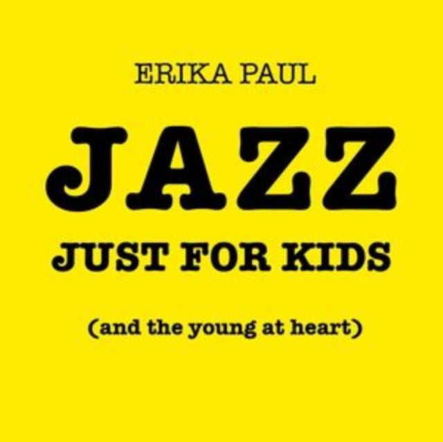Erika Paul - Jazz Just For Kids (& The Young At Heart) (CD)