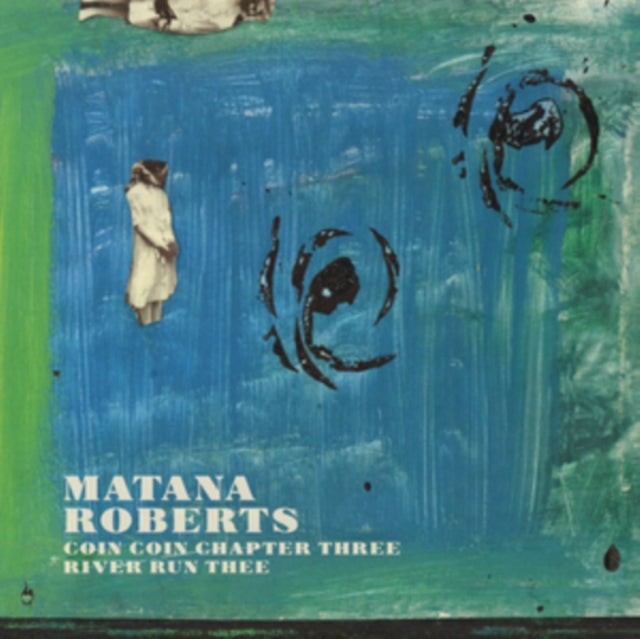 Roberts Matana - Coin Coin Chapter Three: River Run Thee (Vinyl) (US Import)
